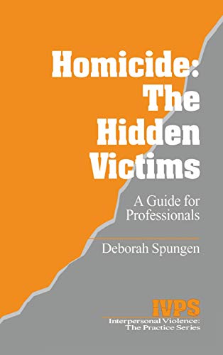 Homicide The Hidden Victims A Resource for Professionals [Hardcover]