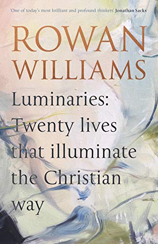 Luminaries  Twenty Lives That Illuminate the Christian Way [Hardcover]