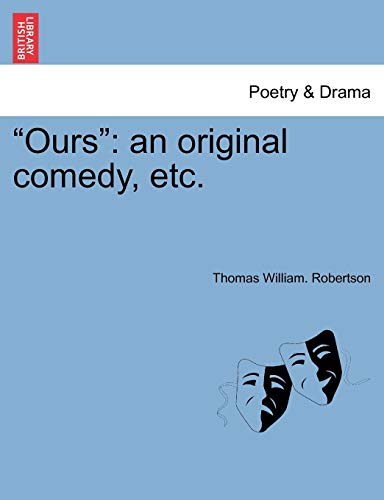 Ours  An original comedy, Etc [Paperback]