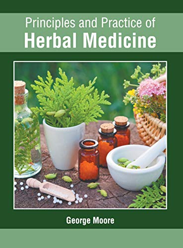 Principles and Practice of Herbal Medicine [Hardcover]