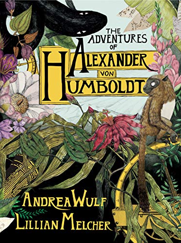 The Adventures of Alexander Von Humboldt [Hardcover]