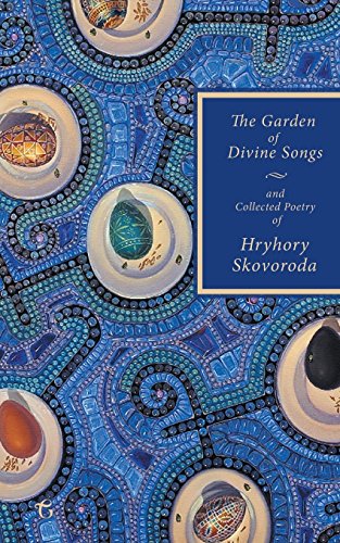 The Garden Of Divine Songs And Collected Poetry Of Hryhory Skovoroda [Paperback]