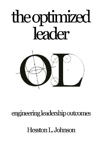 The Optimized Leader Engineering Leadership Outcomes [Paperback]