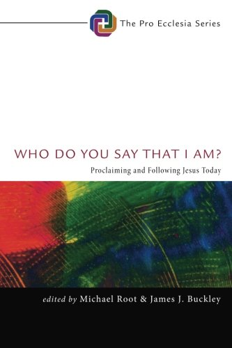 Who Do You Say That I Am Proclaiming And Following Jesus Today (pro Ecclesia) [Paperback]
