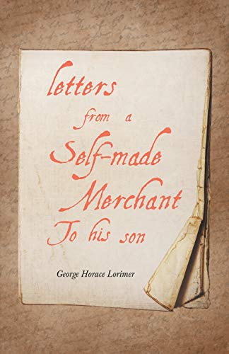 Letters from a Self-Made Merchant to His Son [Paperback]