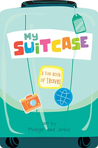 My Suitcase A Fun Book of Travel [Board book]