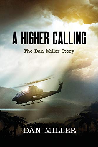 A Higher Calling The Dan Miller Story [Paperback]