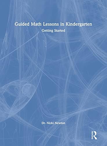 Guided Math Lessons in Kindergarten: Getting Started [Hardcover]