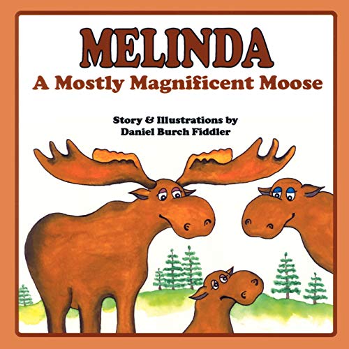 Melinda A Mostly Magnificent Moose [Paperback]