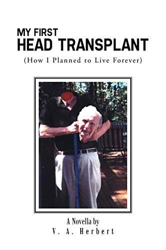 My First Head Transplant  (How I Planned to Live Forever) [Paperback]
