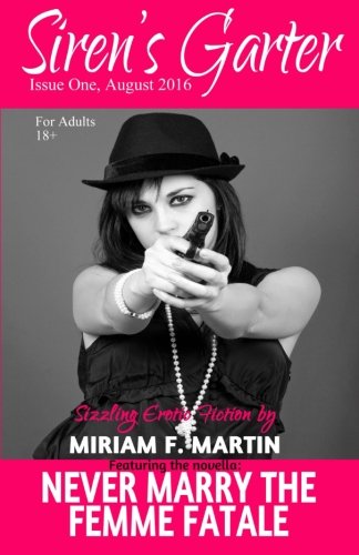 Siren's Garter Issue One August 2016 (siren's Garter Erotica) (volume 1) [Paperback]