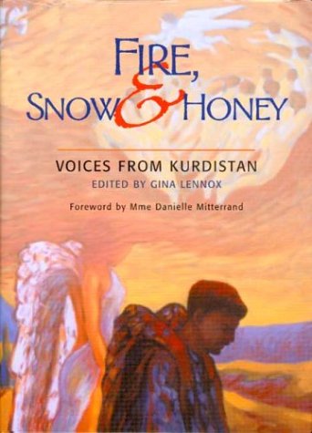Fire, Snow And Honey Voices From Kurdistan [Hardcover]