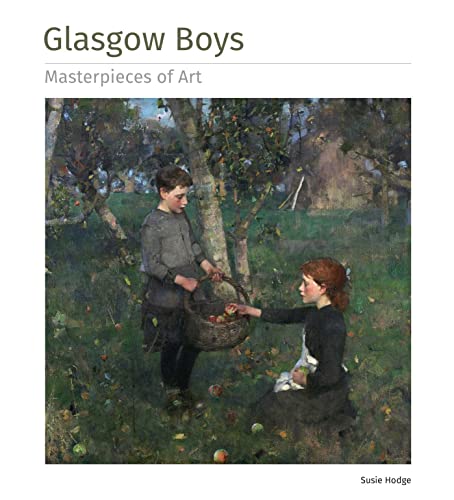 Glasgow Boys Masterpieces of Art [Hardcover]