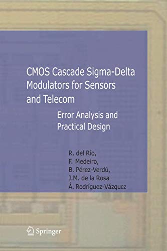 CMOS Cascade Sigma-Delta Modulators for Sensors and Telecom Error Analysis and  [Hardcover]