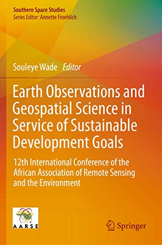 Earth Observations and Geospatial Science in Service of Sustainable Development  [Paperback]