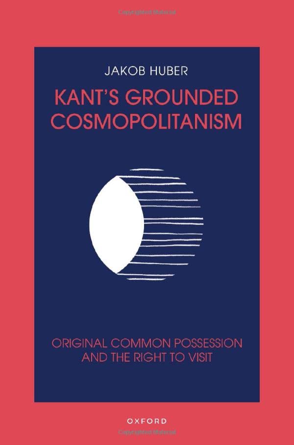 Kant's Grounded Cosmopolitanism Original Common Possession and the Right to Vis [Hardcover]