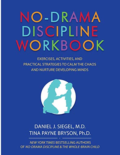 No-Drama Discipline Workbook Exercises, Activities, And Practical Strategies To [Paperback]