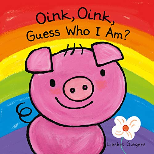 Oink, Oink, Guess Who I Am [Hardcover]