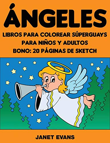 Angeles  Libros para Colorear Superguays para Ninos y Adultos (Bono 20 Paginas [Paperback]