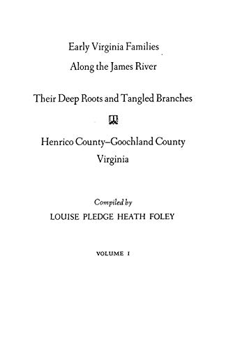 Early Virginia Families Along The James River, Volume 1  Henrico County - Gooch [Paperback]