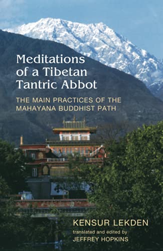Meditations of a Tibetan Tantric Abbot The Main Practices of the Mahayana Buddh [Paperback]