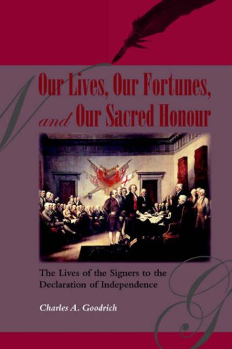 Our Lives, Our Fortunes And Our Sacred Honour The Lives Of The Signers To The D [Paperback]