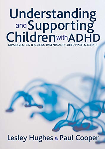 Understanding and Supporting Children with ADHD Strategies for Teachers, Parent [Paperback]