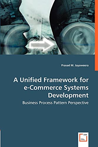 Unified Framework for E-Commerce Systems Development - Business Process Pattern  [Paperback]