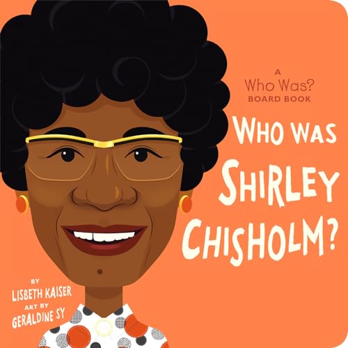 Who Was Shirley Chisholm A Who Was Board Book [Board book]
