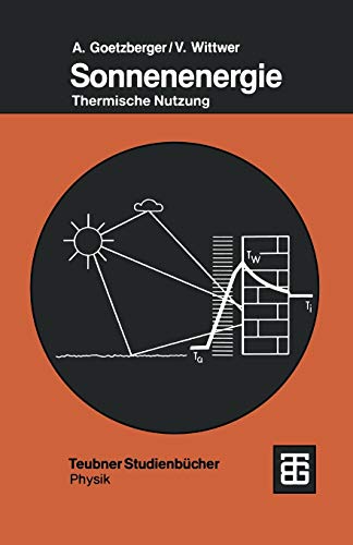 Sonnenenergie Physikalische Grundlagen und thermische Anwendungen [Paperback]