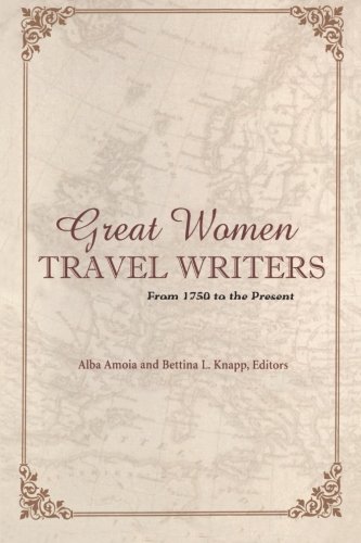 Great Women Travel Writers From 1750 to the Present [Paperback]