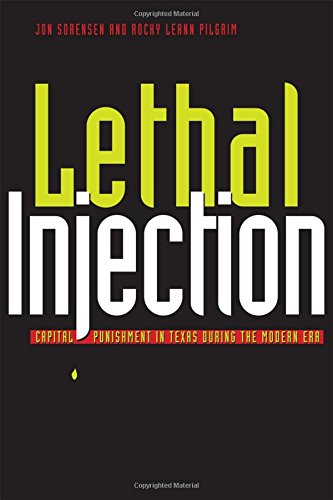 Lethal Injection Capital Punishment In Texas During The Modern Era [Paperback]