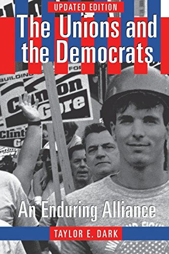 The Unions And The Democrats An Enduring Alliance (ilr Press Books) [Paperback]