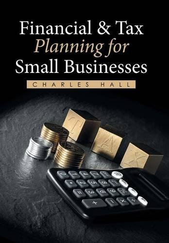 Financial & Tax Planning For Small Businesses [Hardcover]