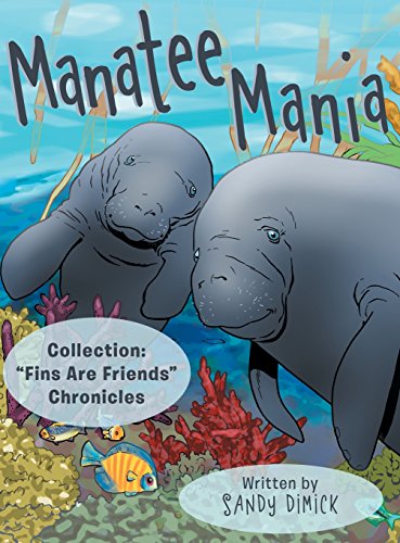 Manatee Mania Collection  fins Are Friends  Chronicles [Hardcover]