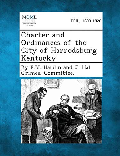Charter and Ordinances of the City of Harrodsburg Kentucky [Paperback]
