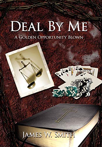 Deal by Me  A Golden Opportunity Blown [Paperback]