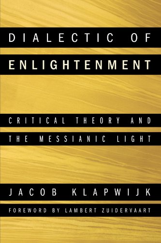 Dialectic of Enlightenment Critical Theory and the Messianic Light [Paperback]