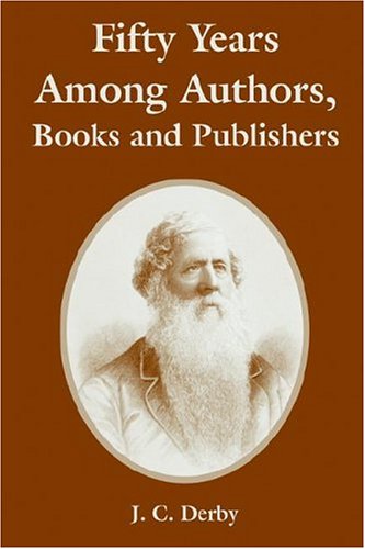 Fifty Years among Authors, Books and Publishers [Paperback]