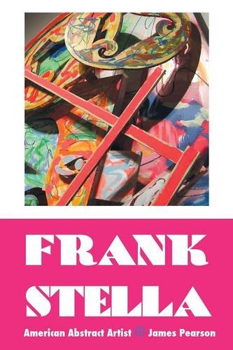 Frank Stella American Abstract Artist [Paperback]