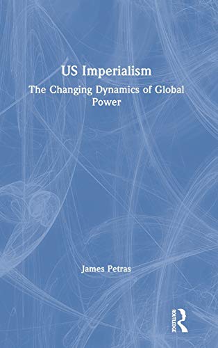 US Imperialism The Changing Dynamics of Global Power [Hardcover]