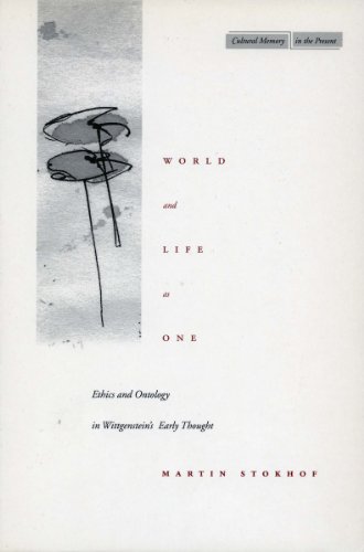 World and Life as One Ethics and Ontology in Wittgensteins Early Thought [Paperback]