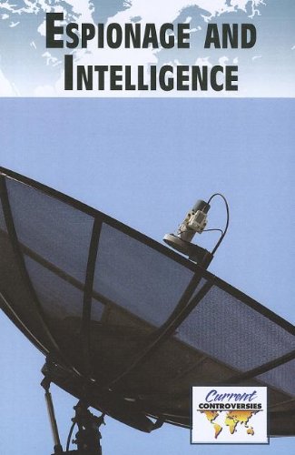 Espionage And Intelligence (current Controversies) [Paperback]