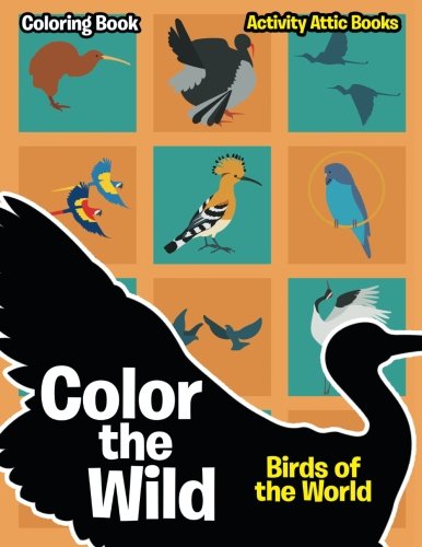 Color the Wild  Birds of the World Coloring Book [Paperback]