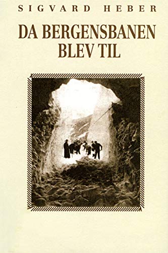 Da Bergensbanen Blev Til [Paperback]