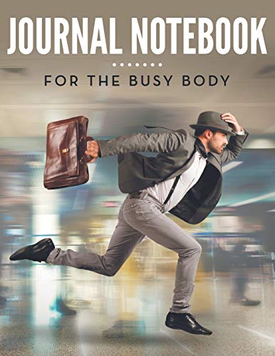 Journal Notebook For The Busy Body [Paperback]