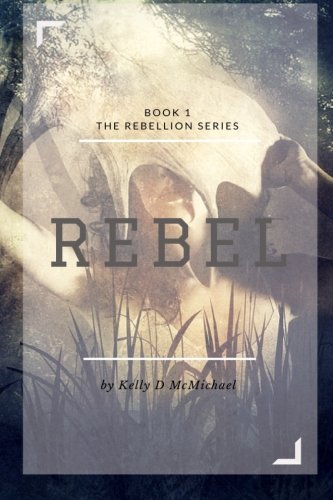 Rebel Book 1 Rebellion Series (volume 1) [Paperback]