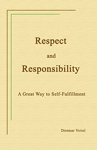 Respect And Responsibility A Great Way To Self-Fulfillment [Paperback]