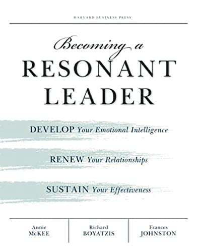 Becoming a Resonant Leader Develop Your Emotional Intelligence, Renew Your Rela [Paperback]