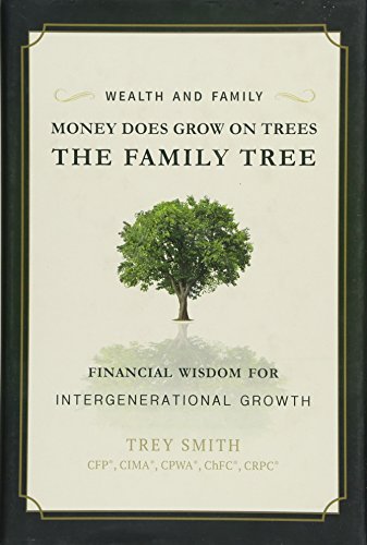 Money Does Grow On Trees The Family Tree Financial Wisdom For Intergenerationa [Hardcover]